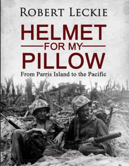 Helmet for My Pillow: From Parris Island to the Pacific Paperback  May 28, 2019